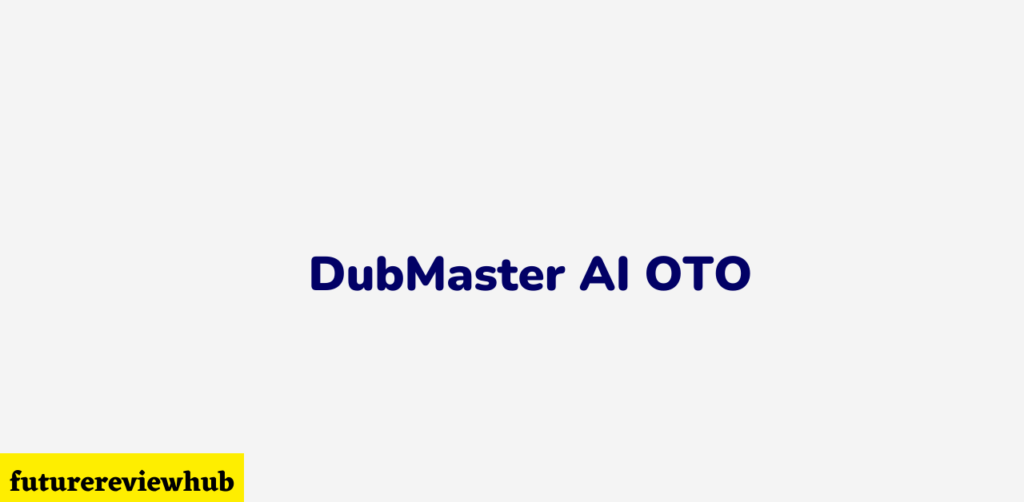 DubMaster AI OTO