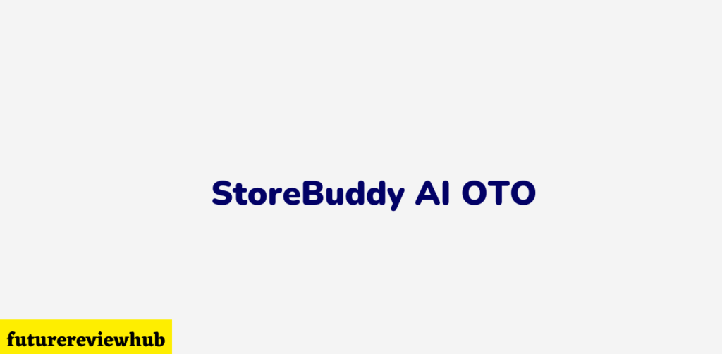 StoreBuddy AI OTO