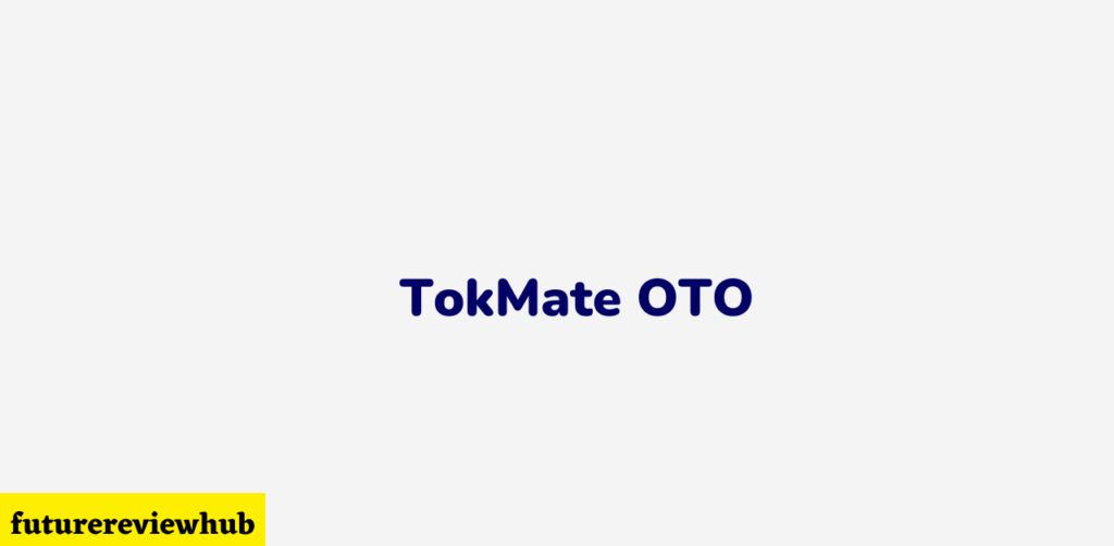 TokMate OTO