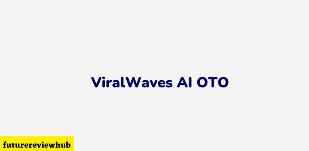 ViralWaves AI OTO