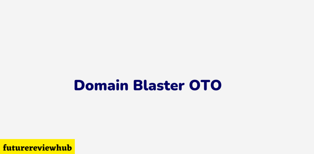 Domain Blaster OTO